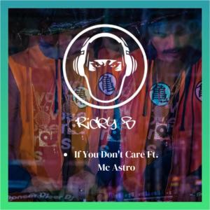If You Don't Care (feat. Mc Astro)