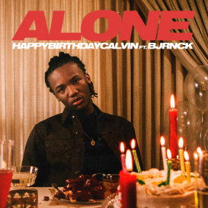 ดาวน์โหลดและฟังเพลง Alone (feat. BJRNCK) (Explicit) พร้อมเนื้อเพลงจาก HappyBirthdayCalvin