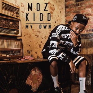 收聽Moz Kidd的My Own (Explicit)歌詞歌曲