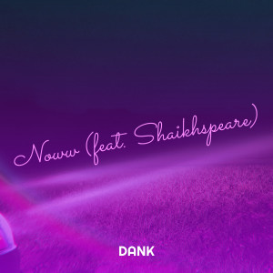 Shaikhspeare的專輯Noww (Explicit)