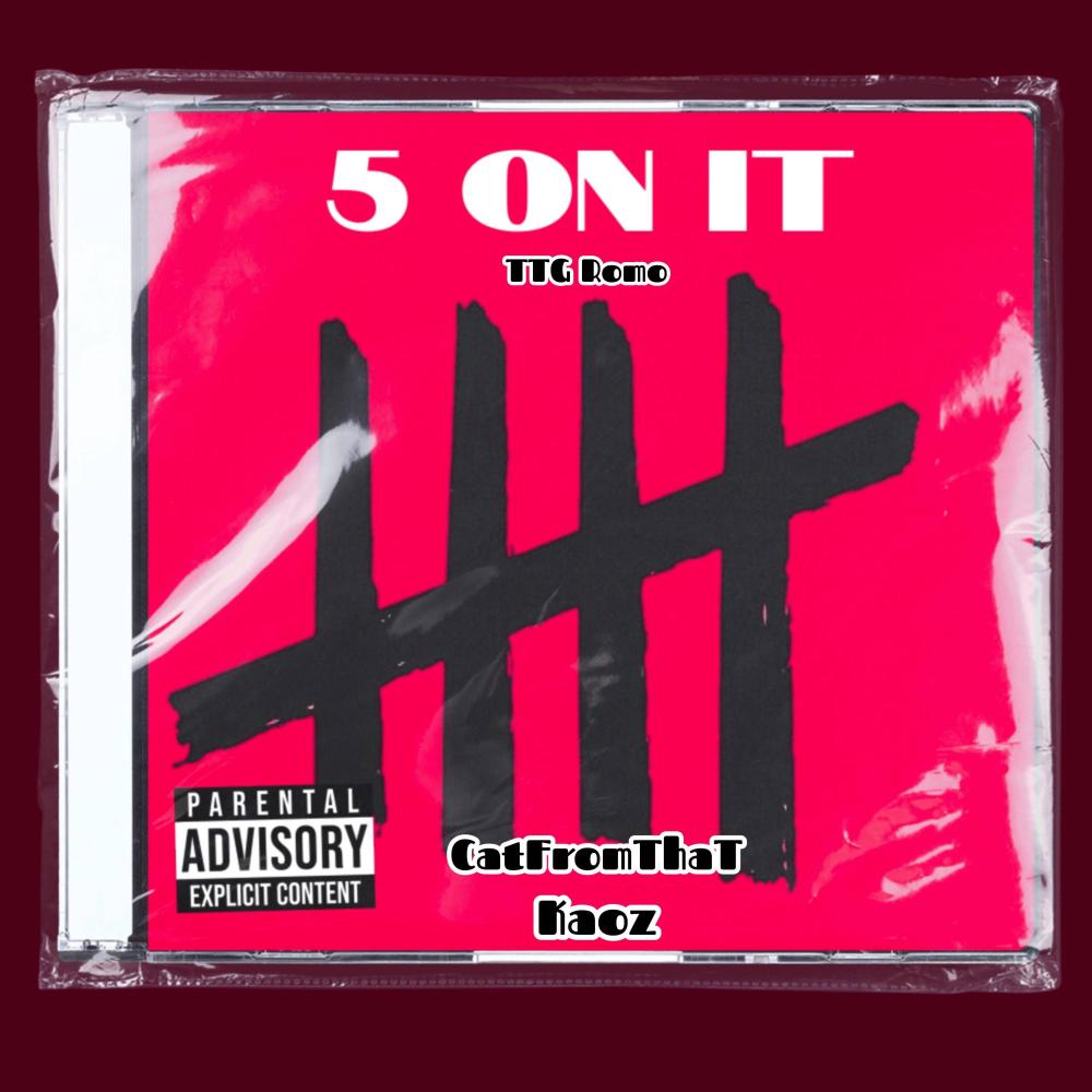 5 On It (feat. CatFromThaT & Kaoz) (Explicit)