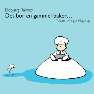 Eldbjørg Raknes的專輯Det bor en gammel baker…