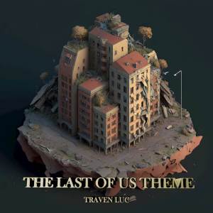 Traven Luc的專輯The Last of Us Theme