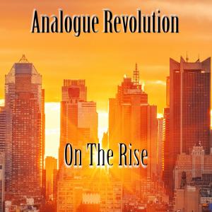 Analogue Revolution的專輯On The Rise
