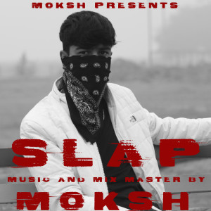 Listen to Slap song with lyrics from Moksh