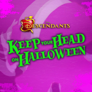 ดาวน์โหลดและฟังเพลง Keep Your Head on Halloween พร้อมเนื้อเพลงจาก Cast - Descendants