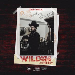 收聽ZellyMack的Wild Wild West (Explicit)歌詞歌曲