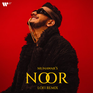 ดาวน์โหลดและฟังเพลง Noor Lofi Remix พร้อมเนื้อเพลงจาก Munawar Faruqui