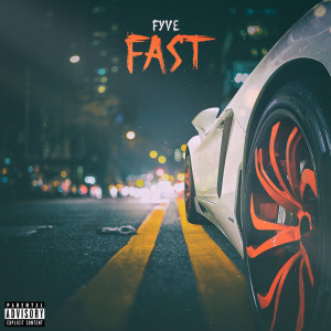 Listen to Fast (Explicit) song with lyrics from Fyve