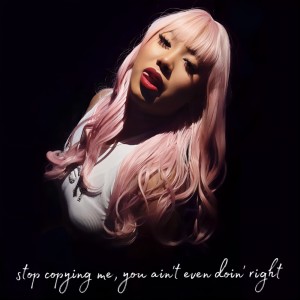 Dengarkan stop copying me, you ain’t even doin’ right lagu dari Amomy Marsy dengan lirik