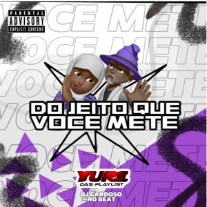 收聽YURI DAS PLAYLIST的Do jeito Que Você Mete (feat. MC Thaizinha & Cardoso No Beat) (Explicit)歌詞歌曲