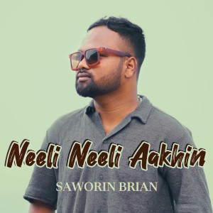 收听Saworin Brian的Neeli Neeli Aakhin歌词歌曲
