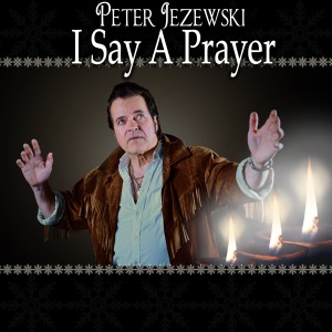 อัลบัม I Say a Prayer ศิลปิน Peter Jezewski