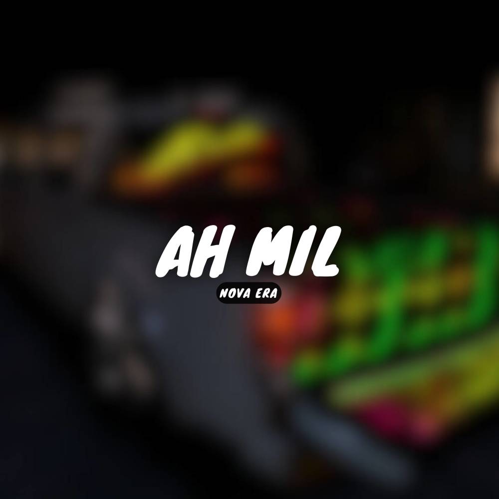 Ah Mil - Nova Era