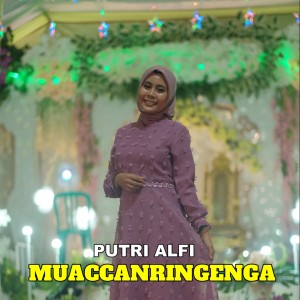 Listen to Muaccanringengnga song with lyrics from PUTRI ALFI