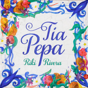 Riki RIvera的專輯Tía Pepa