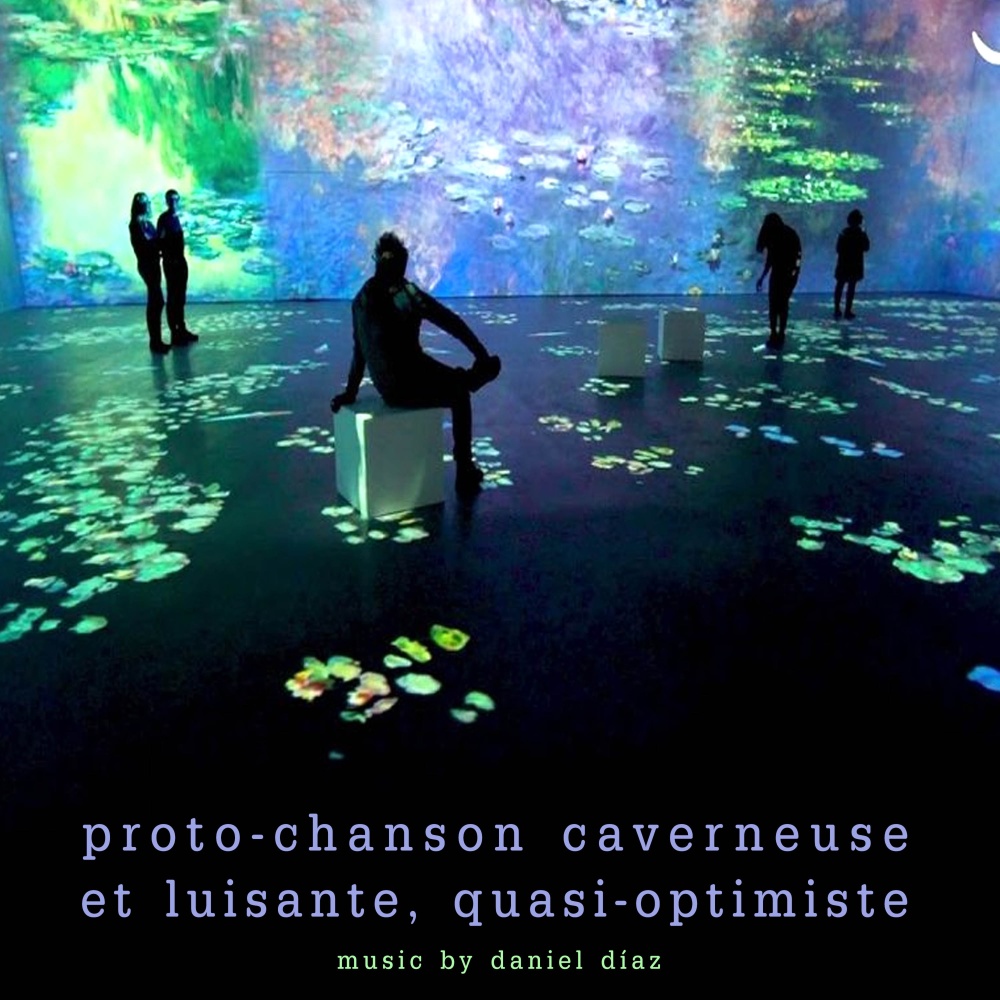 Proto-chanson caverneuse et luisante, quasi-optimiste