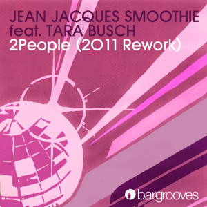Jean Jacques Smoothie的專輯2People (feat. Tara Busch) [2011 Rework]