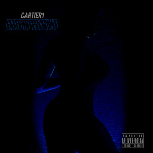 Listen to Bestfriend (Explicit) song with lyrics from Cartier1