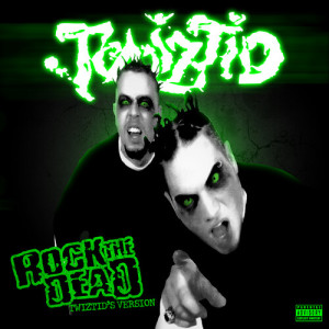 Twiztid的专辑Rock The Dead (Twiztid's Version) [Explicit]