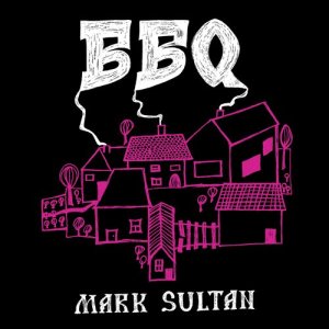 Mark Sultan的專輯Bbq