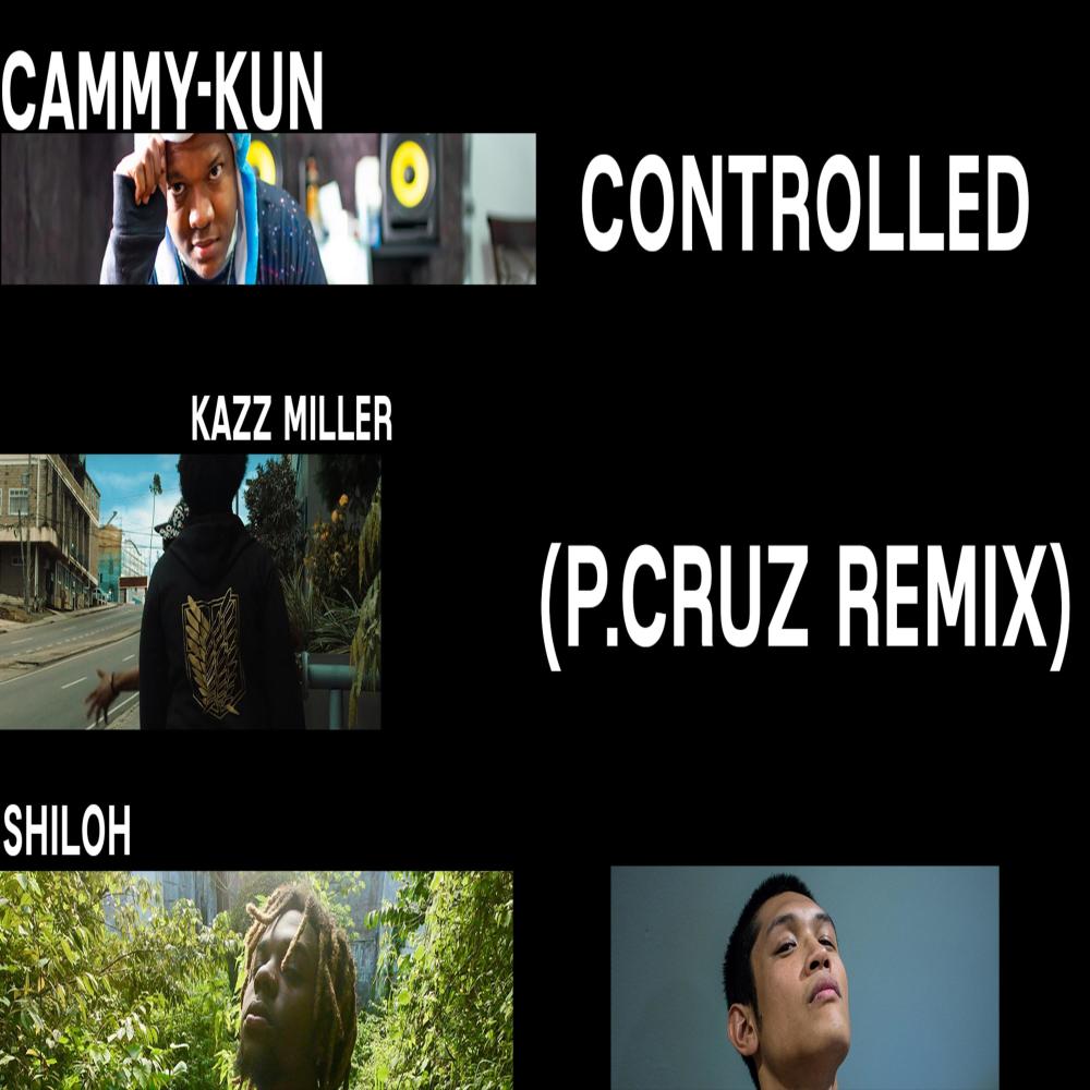 Controlled (feat. Kazz Miller & Shiloh) (P.Cruz Remix|Explicit)