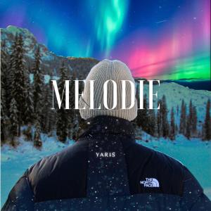 ดาวน์โหลดและฟังเพลง Melodie (Explicit) พร้อมเนื้อเพลงจาก Yaris