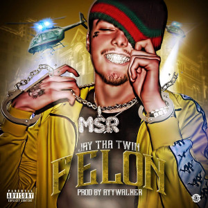 收聽Jay Da Twin的Felon (Explicit)歌詞歌曲