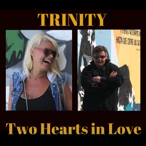 ดาวน์โหลดและฟังเพลง Two Hearts in Love พร้อมเนื้อเพลงจาก Trinity