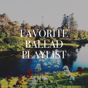 Various Artists的专辑Favorite Ballad Playlist