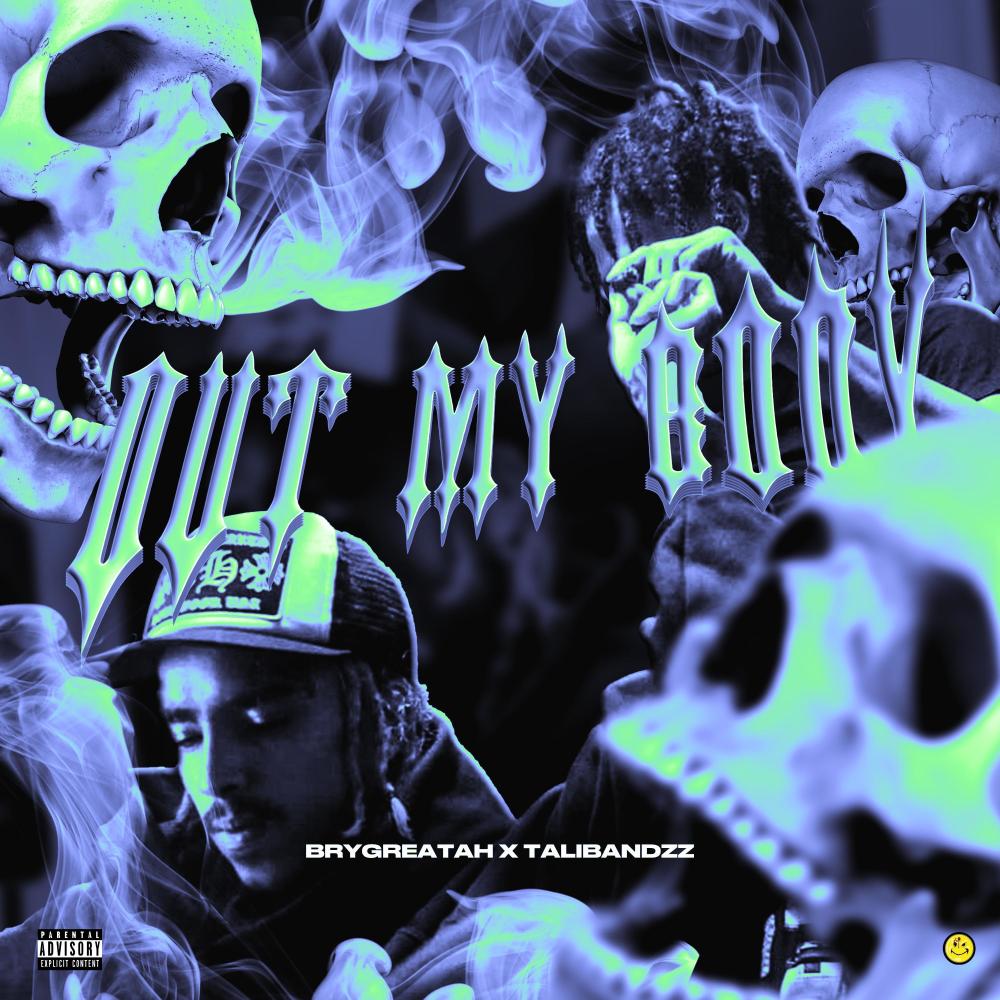 Out Of My Body (feat. BryGreatah) (Explicit)