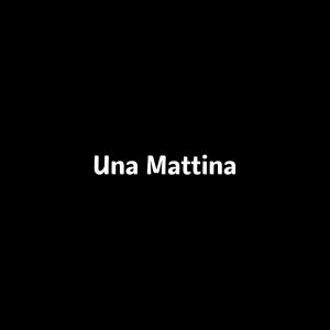 收聽BGM專區的Una Mattina (加長降調2.0版)歌詞歌曲