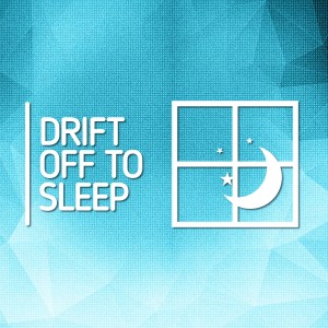 อัลบัม Drift off to Sleep ศิลปิน Sleep Relaxation