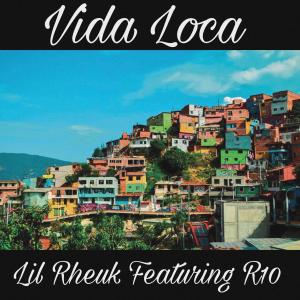 Lil Rheuk的專輯VIDA LOCA (feat. R10)