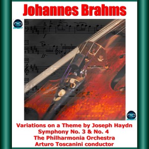 Album Brahms: Variations on a Theme by Joseph Haydn - Symphony No. 3 & No. 4 from Arturo Toscanini