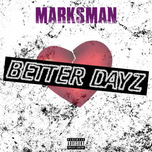 อัลบัม Better Dayz (Explicit) ศิลปิน Mark$man