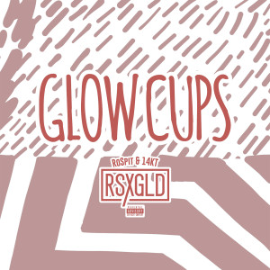 RSXGLD的專輯Glow Cups