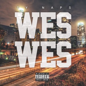 Album Wes, Wes - Single (Explicit) from Ty Naps