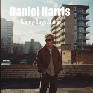 อัลบัม Sunny Days Ahead (Explicit) ศิลปิน Daniel Harris