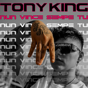 Listen to Nun Vince Sempe Tu song with lyrics from Tony King