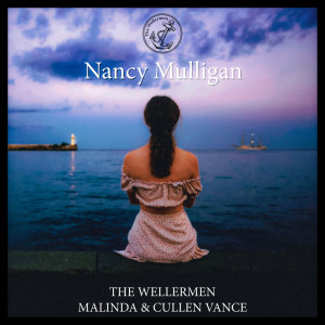 Dengarkan lagu Nancy Mulligan nyanyian The Wellermen dengan lirik