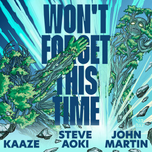 Album Won't Forget This Time ft. John Martin oleh Steve Aoki