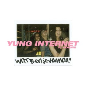 Yung Internet的專輯Wat Ben Je Van Plan?