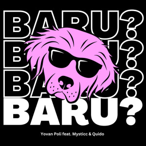 ดาวน์โหลดและฟังเพลง Baru ? (Explicit) พร้อมเนื้อเพลงจาก Yovan Poli