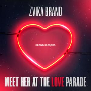 收聽Zvika Brand的Meet Her At The Love Parade歌詞歌曲