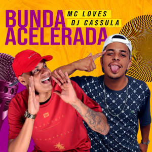 收听Mc Loves的Bunda Acelerada (Explicit)歌词歌曲