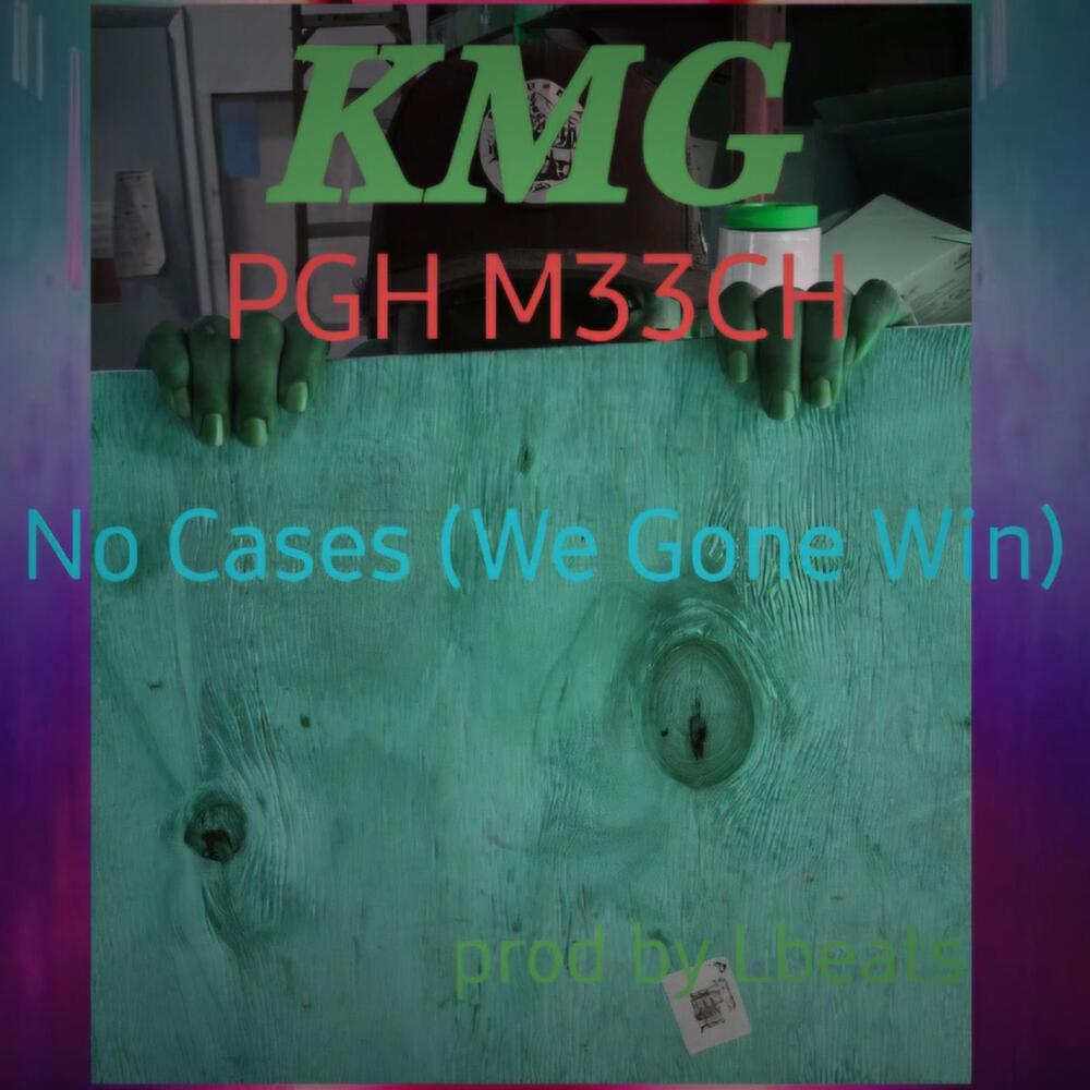 No Cases (We Gone Win) (Explicit)