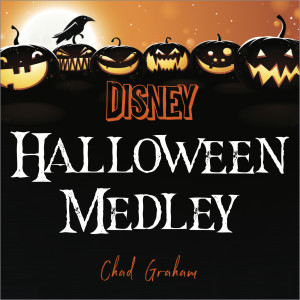 收聽Chad Graham的Disney Halloween Medley歌詞歌曲