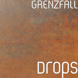Listen to Drops song with lyrics from Grenzfall