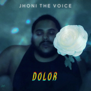 Album Dolor (Explicit) from Jhoni the Voice